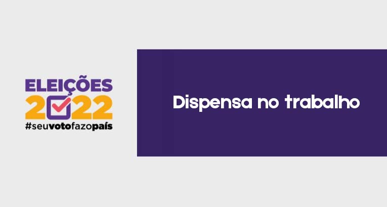 Eleições – Dispensa no trabalho